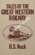Tales of the Great Western Railway  by NOCK, O.S. 